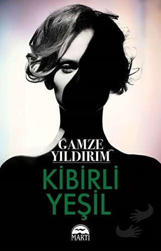 Kibirli Yeşil - Gamze Yıldırım - Martı Yayınları - Fiyatı - Yorumları 