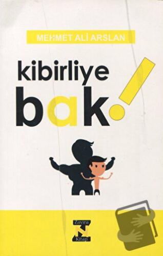 Kibirliye Bak - Mehmet Ali Arslan - Zavira Kitap - Fiyatı - Yorumları 