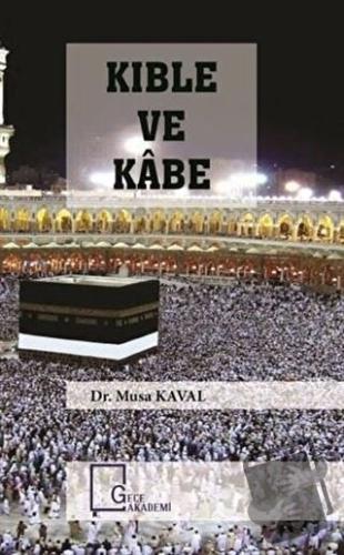 Kıble ve Kabe - Musa Kaval - Gece Akademi - Fiyatı - Yorumları - Satın