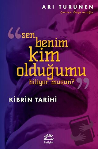 Kibrin Tarihi - Sen Benim Kim Olduğumu Biliyor Musun? - Ari Turunen - 