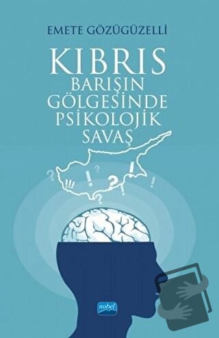 Kıbrıs - Barışın Gölgesinde Psikolojik Savaş - Emete Gözügüzelli - Nob