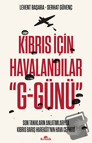 Kıbrıs İçin Havalandılar "G-Günü" - Levent Başara - Kronik Kitap - Fiy