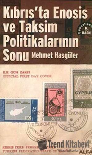 Kıbrıs’ta Enosis ve Taksim Politikalarının Sonu - Mehmet Hasgüler - Al