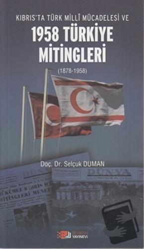 Kıbrıs’ta Türk Milli Mücadelesi ve 1958 Türkiye Mitingleri - Selçuk Du