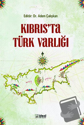 Kıbrıs’ta Türk Varlığı - Adem Çalışkan - İdeal Kültür Yayıncılık - Fiy