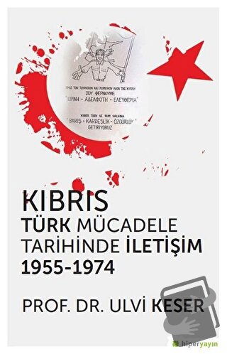 Kıbrıs Türk Mücadele Tarihinde İletişim 1955 - 1974 - Ulvi Keser - Hip