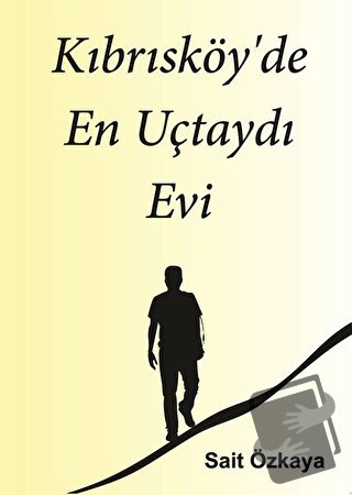 Kıbrısköy'de En Uçtaydı Evi - Sait Özkaya - Kitap Dostu Yayınları - Fi