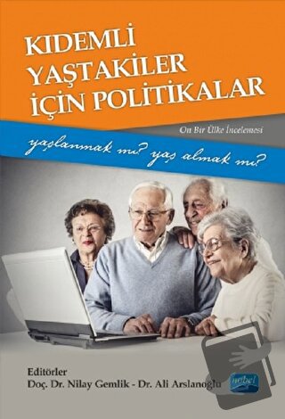 Kıdemli Yaştakiler İçin Politikalar - Ali Arslanoğlu - Nobel Akademik 