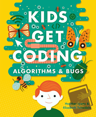 Kids Get Coding: Algorithms and Bugs - Heather Lyons - Wayland - Fiyat