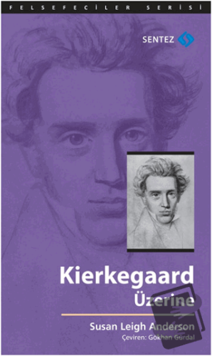 Kierkegaard Üzerine - Susan Leigh Anderson - Sentez Yayınları - Fiyatı