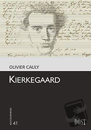 Kierkegaard - Olivier Cauly - Dost Kitabevi Yayınları - Fiyatı - Yorum