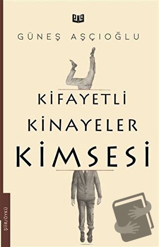 Kifayetli Kinayeler Kimsesi - Güneş Aşçıoğlu - Vaveyla Yayıncılık - Fi