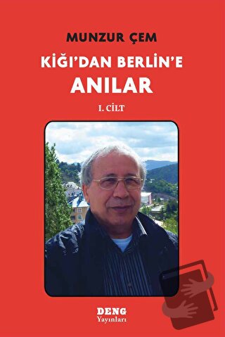 Kiğı'dan Berlin'e Anılar 1 - Munzur Çem - Deng Yayınları - Fiyatı - Yo