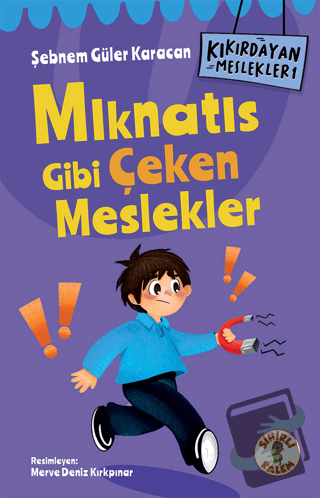 Kıkırdayan Meslekler 1 – Mıknatıs Gibi Çeken Meslekler - Şebnem Güler 