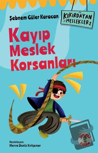 Kıkırdayan Meslekler 2 – Kayıp Meslek Korsanları - Şebnem Güler Karaca