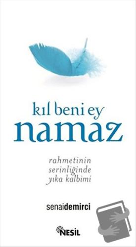 Kıl Beni Ey Namaz - Senai Demirci - Nesil Yayınları - Fiyatı - Yorumla