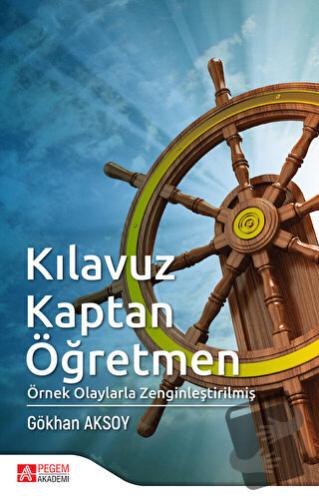 Kılavuz Kaptan Öğretmen - Gökhan Aksoy - Pegem Akademi Yayıncılık - Fi