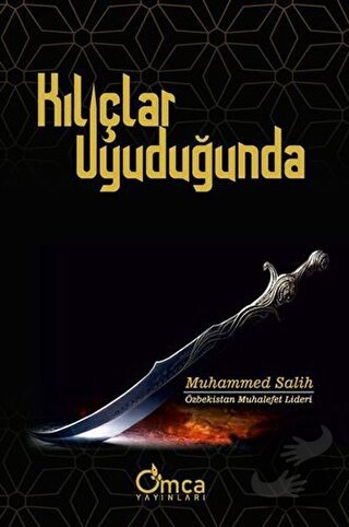 Kılıçlar Uyuduğunda - Muhammed Salih - Omca Yayınları - Fiyatı - Yorum