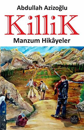 Killik - Abdullah Azizoğlu - Elpis Yayınları - Fiyatı - Yorumları - Sa