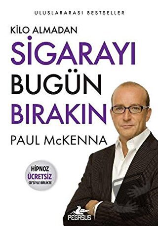 Kilo Almadan Sigarayı Bugün Bırakın - Paul Mckenna - Pegasus Yayınları