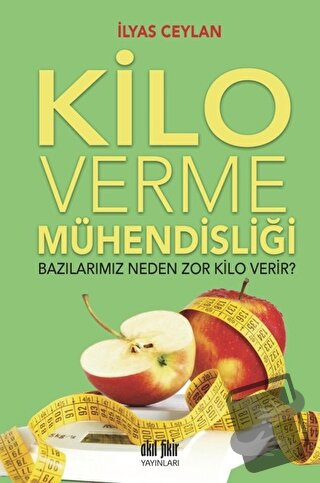 Kilo Verme Mühendisliği - İlyas Ceylan - Akıl Fikir Yayınları - Fiyatı