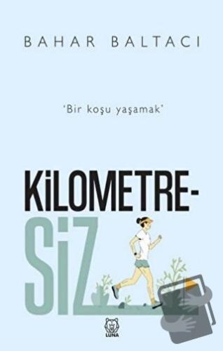 Kilometresiz - Bahar Baltacı - Luna Yayınları - Fiyatı - Yorumları - S