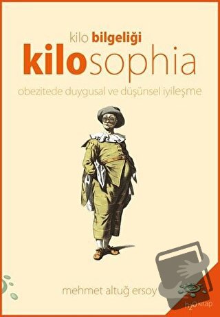 Kilosophia - Kilo Bilgeliği - Mehmet Altuğ Ersoy - h2o Kitap - Fiyatı 