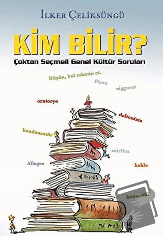 Kim Bilir? - İlker Çeliksüngü - Kitap Dostu Yayınları - Fiyatı - Yorum