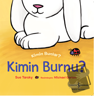 Kim Bunlar? - Kimin Burnu? - Sue Tarsky - İş Bankası Kültür Yayınları 