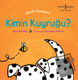 Kim Bunlar? - Kimin Kuyruğu - Sue Tarsky - İş Bankası Kültür Yayınları