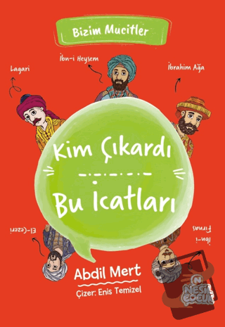 Kim Çıkardı Bu İcatları - Abdil Mert - Nesil Çocuk Yayınları - Fiyatı 