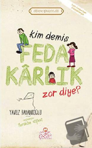 Kim Demiş Fedakarlık Zor Diye ? - Yavuz Bahadıroğlu - Nesil Çocuk Yayı