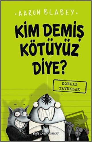 Kim Demiş Kötüyüz Diye? (Ciltli) - Aaron Blabey - Epsilon Yayınevi - F