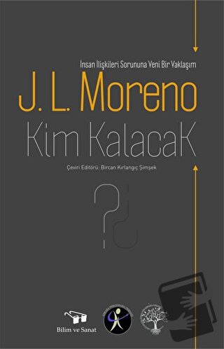 Kim Kalacak? - Jacob Levy Moreno - Bilim ve Sanat Yayınları - Fiyatı -