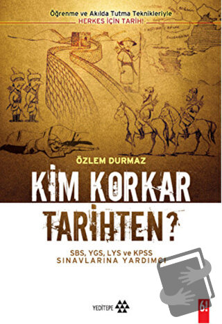 Kim Korkar Tarihten? - Özlem Durmaz - Yeditepe Yayınevi - Fiyatı - Yor