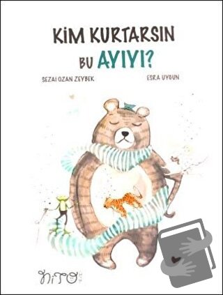 Kim Kurtarsın Bu Ayıyı - Esra Uygun - Nito Kitap - Fiyatı - Yorumları 