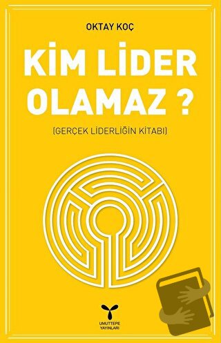 Kim Lider Olamaz? - Oktay Koç - Umuttepe Yayınları - Fiyatı - Yorumlar