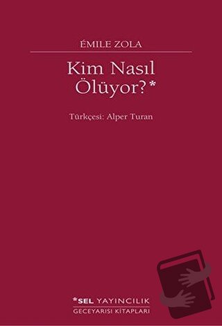 Kim Nasıl Ölüyor? - Emile Zola - Sel Yayıncılık - Fiyatı - Yorumları -