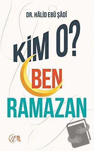 Kim O? Ben Ramazan - Halid Ebu Şadi - Nida Yayınları - Fiyatı - Yoruml