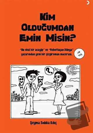 Kim Olduğumdan Emin Misin? - Şeyma Sıdıka Kılıç - Cinius Yayınları - F