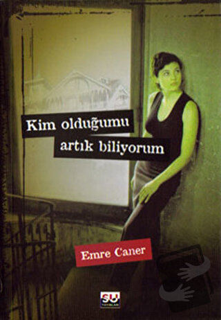 Kim Olduğumu Artık Biliyorum - Emre Caner - Su Yayınevi - Fiyatı - Yor