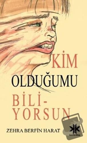 Kim Olduğumu Biliyorsun - Zehra Berfin Harat - Kasaba Kitap - Fiyatı -