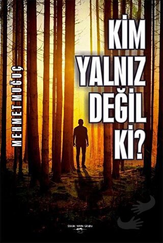 Kim Yalnız Değil Ki? - Mehmet Muğuç - Sokak Kitapları Yayınları - Fiya