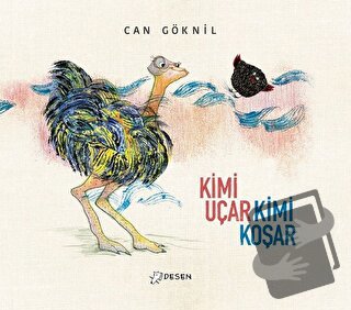 Kimi Uçar Kimi Koşar (Ciltli) - Can Göknil - Desen Yayınları - Fiyatı 