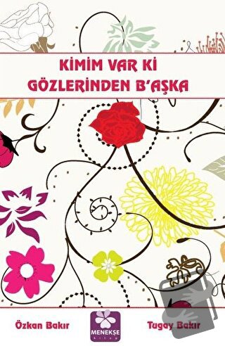 Kimim Var Ki Gözlerinden B'aşka - Özkan Bakır - Menekşe Kitap - Fiyatı