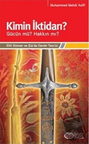 Kimin İktidarı? - Gücün mü? Hakkın mı? - Muhammed Mehdi Asifi - Önsöz 