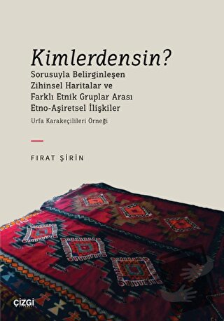 Kimlerdensin? Sorusuyla Belirginleşen Zihinsel Haritalar ve Farklı Etn