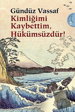 Kimliğimi Kaybettim Hükümsüzdür! - Gündüz Vassaf - İletişim Yayınevi -