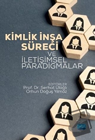 Kimlik İnşa Süreci ve İletişimsel Paradigmalar - Orhun Doğuş Yılmaz - 