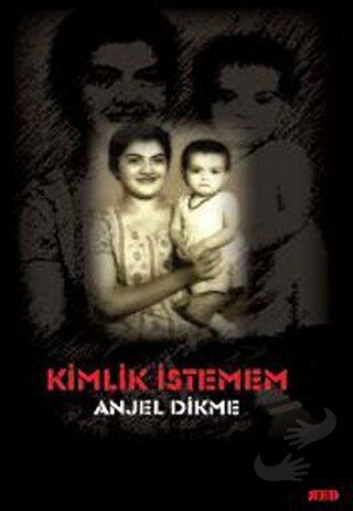 Kimlik İstemem - Anjel Dikme - Red Yayınları - Fiyatı - Yorumları - Sa